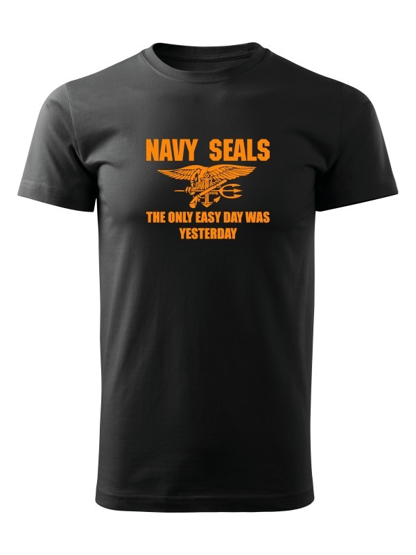 Tričko United States NAVY SEALS The Only Easy Day Was Yesterday